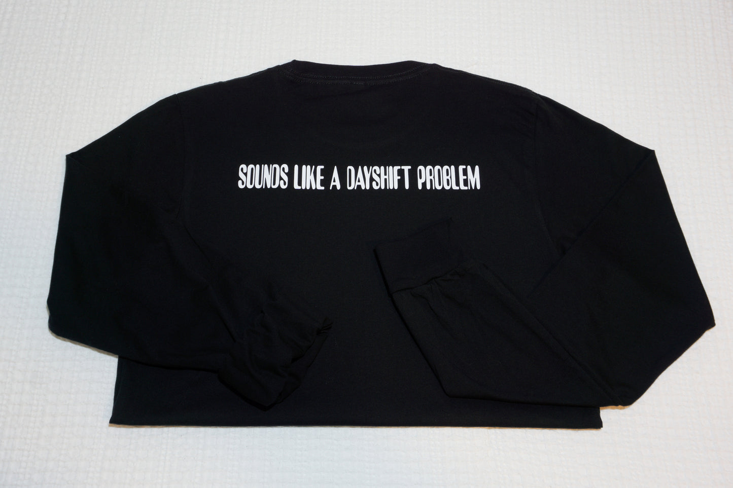 Sun, Sounds Like A Dayshift Problem Shirt